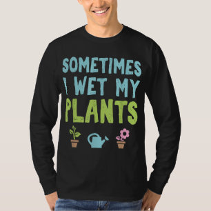 Camiseta Jardineiro de Jardinagem Flor Às Vezes Eu Molhei M