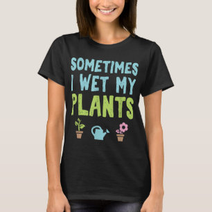 Camiseta Jardineiro de Jardinagem Flor Às Vezes Eu Molhei M