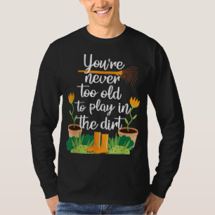 Camiseta Jardineiro Engraçado Nunca Muito Velho