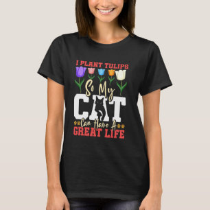 Camiseta Jardineiro EU PLANTO TULIPAS PARA O GATO TER UMA V