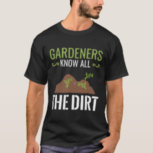 Camiseta Jardineiros Sabem Toda a Sujeira Jardim Natureza C