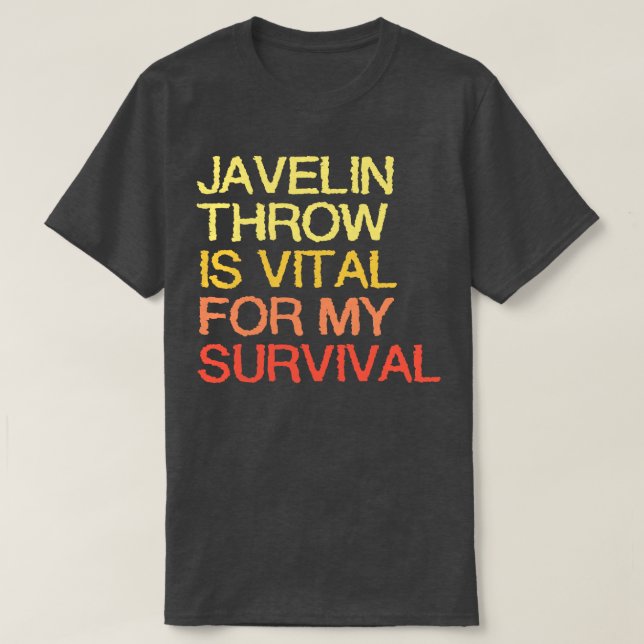 Camiseta Javelin Throw É Vital Para A Minha Sobrevivência (Frente do Design)