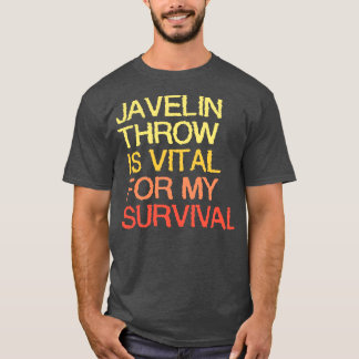 Camiseta Javelin Throw É Vital Para A Minha Sobrevivência