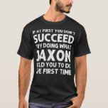 Camiseta JAXON Gift Name Personalizado Birthday Funny Crist<br><div class="desc">JAXON Gift Name Personalizado Birthday Engraçado Piada de Natal</div>