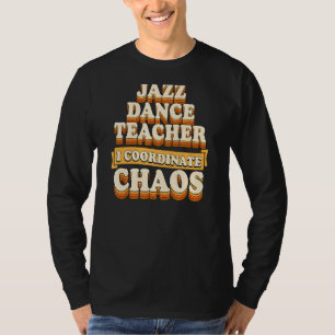 Camiseta Jazz Dance Teacher I Coordena o Caos