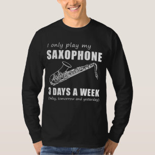 Camiseta Jazz e Chuckle - Eu só toco meu saxofone três dias