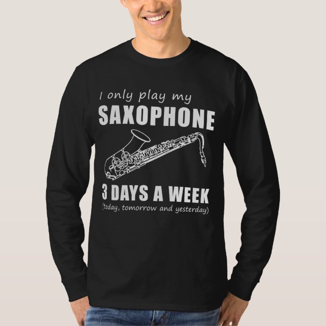 Camiseta Jazz e Chuckle - Eu só toco meu saxofone três dias (Frente)