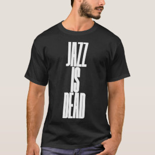 Camiseta jazz é morto