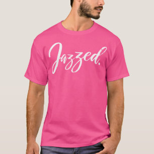 Camiseta Jazz Music Shirt Jazz Lover Motivational Jazzed Mu