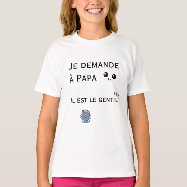 Camiseta Je demande à Papa - il est le gentil (Frente)
