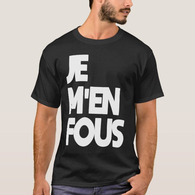Camiseta Je M'En Fous 'Eu não me importo' em francês (Frente)