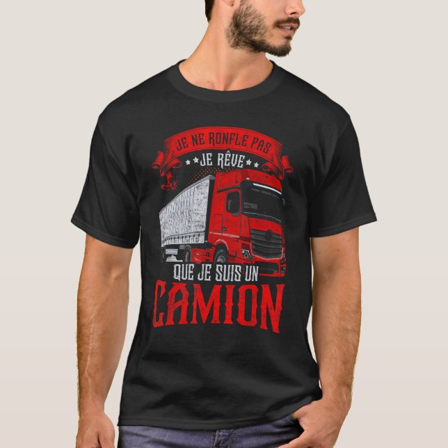 Camiseta Je Ne Roufle Pas Je Rêve Je Suis Truck French Lang (Frente)