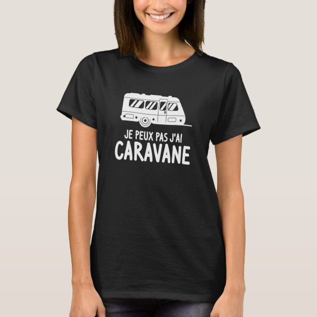 Camiseta Je Peux Pas J'ai Caravan Camping (Frente)