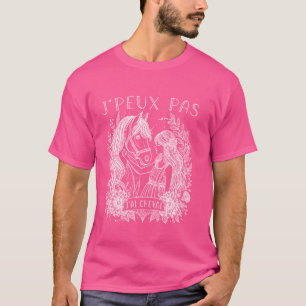 Camiseta Je Peux Pas J'ai Cheval Women Equestrian Chevaux H