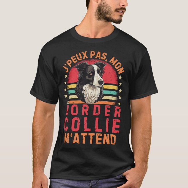 Camiseta Je peux pas mon border collie m'attend (Frente)