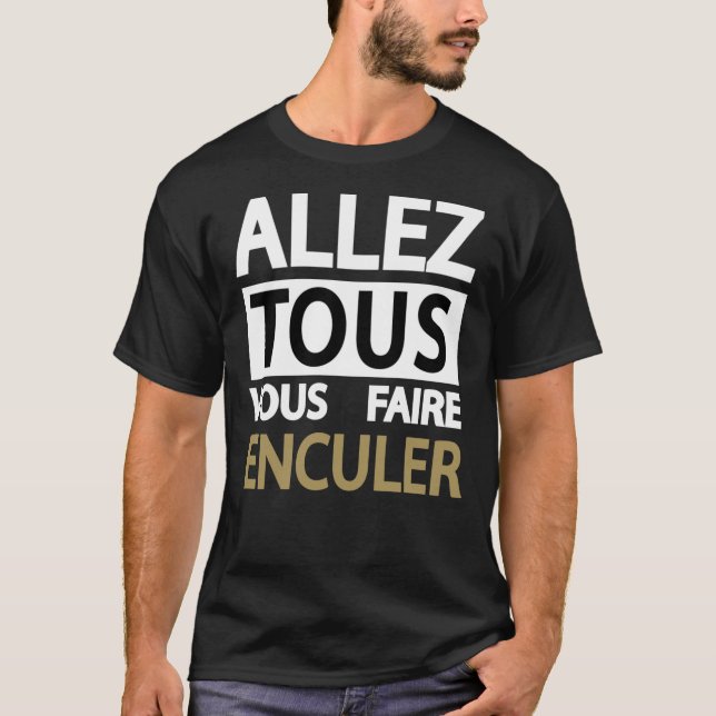 Camiseta jean marie bigard-ALLER TOUS VOUS FAIRE ENCULER Cl (Frente)