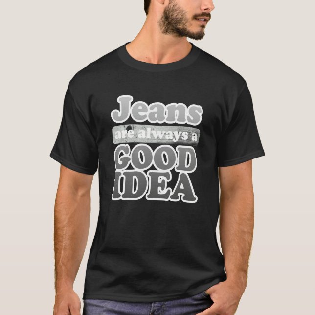 Camiseta Jeans are Always a Good Idea Denim Blue Jeans  3 (Frente)