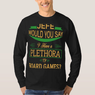 Camiseta Jefe Diria Que Tenho Um Jogo De Conselho