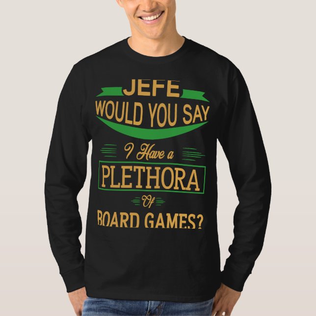 Camiseta Jefe Diria Que Tenho Um Jogo De Conselho (Frente)
