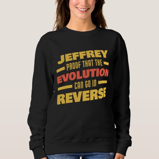 Camiseta Jeffrey Evolution Can Go In Reverse Saying  Jeffre (Frente)