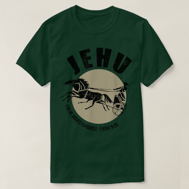 Camiseta Jehu Por Ele Dirige Furiosamente 2 Quote Do Rei 92 (Frente do Design)