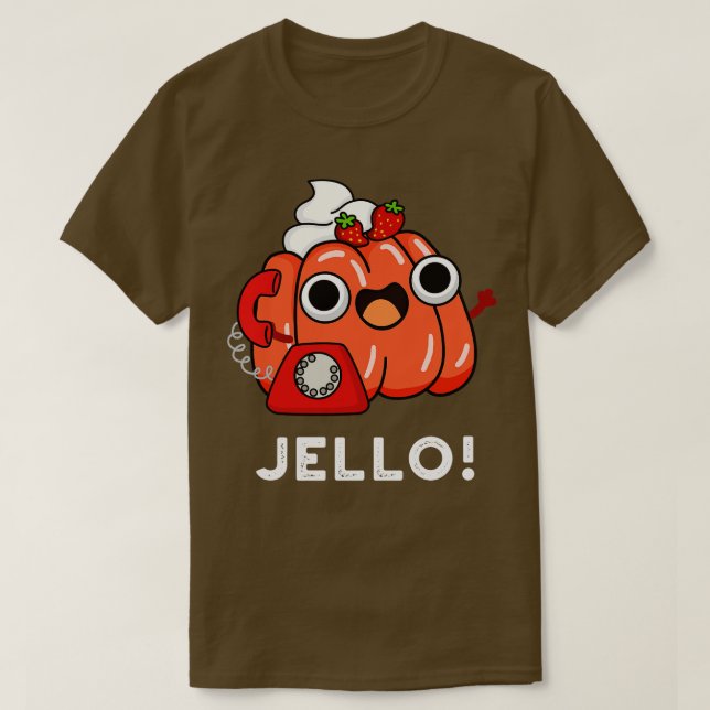Camiseta Jello Cute Jello No Phone Pun (Frente do Design)