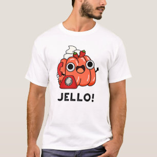 Camiseta Jello Funny Jello No Phone Pun