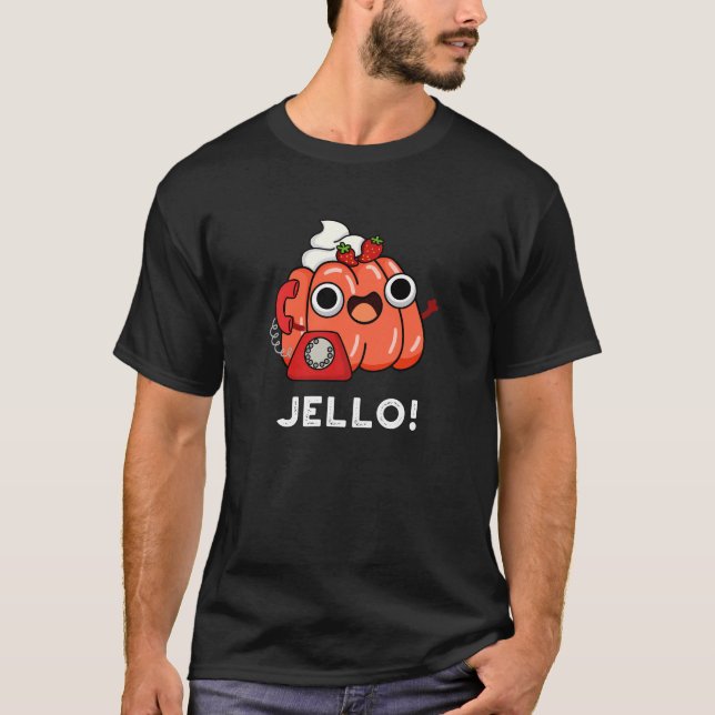 Camiseta Jello Funny Jello No Telefone Pun Dark BG (Frente)
