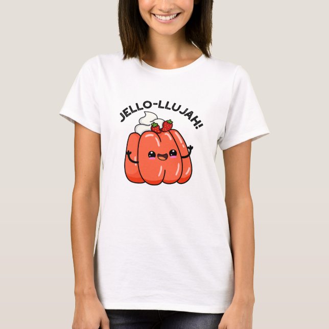 Camiseta Jello-Llujah Funny Jello Comida Pun (Frente)