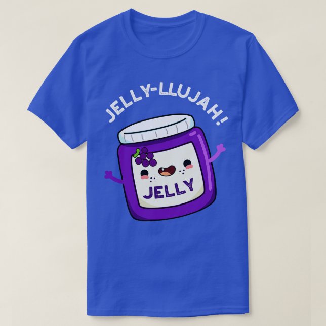 Camiseta Jellyllujah Funny Jelly Pun 1 (Frente do Design)