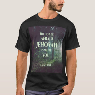 Camiseta Jeová Está Com Você Não Tem Medo, Jeová É W