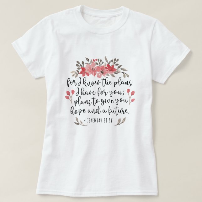 Camiseta Jeremiah 29 11 - Pelo Que Sei Os Planos - Floral (Frente do Design)