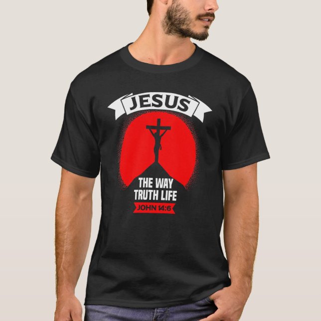 Camiseta Jesus, A Verdade E A Vida John 146 Chr (Frente)