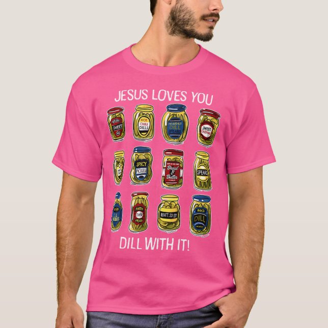 Camiseta Jesus ama você morre com ele picles Roupa (Frente)