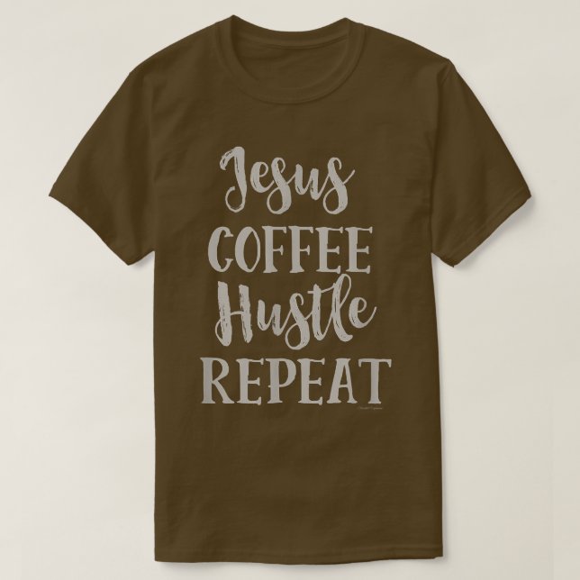 Camiseta Jesus Café Hustle RepeatChristian Faith (Frente do Design)