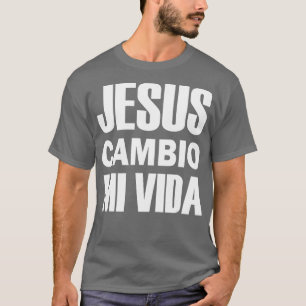 Camiseta Jesus Cambio Mi Vida Cristo de cristão espanhol