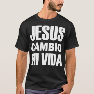 Camiseta Jesus Cambio Mi Vida Cristo de cristão espanhol