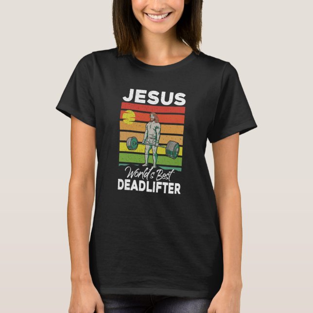Camiseta Jesus Christian World Best Deadlifter Weight Lifti (Frente)