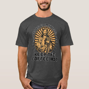 Camiseta Jesus Coffee Christ Love Coming Return Soon Christ