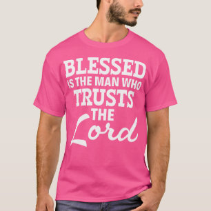 Camiseta Jesus Cristo Cristão Abençoado É O Homem Que Confi