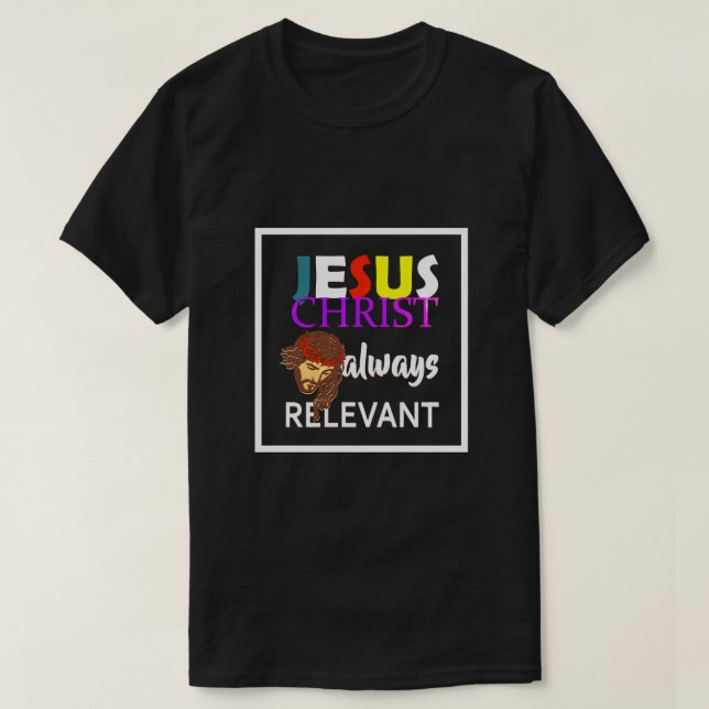 Camiseta Jesus Cristo Sempre Relevante (Frente do Design)