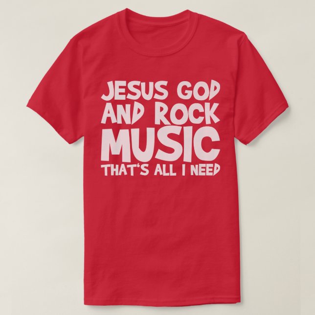 Camiseta Jesus Deus e Rock Música É tudo o que preciso 1460 (Frente do Design)