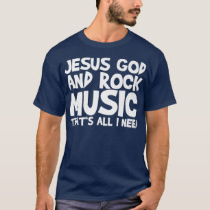 Camiseta Jesus Deus e Rock Música Isso é tudo que preciso d