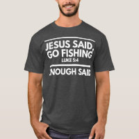 Jesus Disse Para Ir Pescar O Suficiente