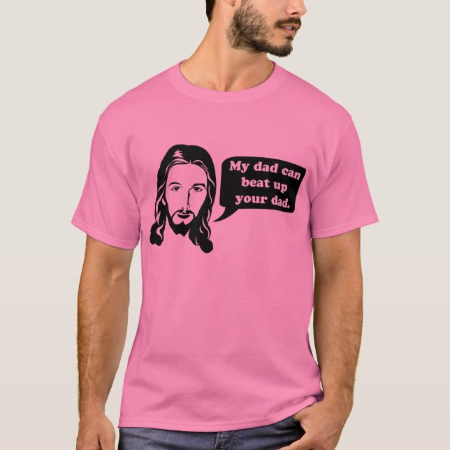 Camiseta Jesus diz, meu pai pode bater acima seu paizinho (Frente)
