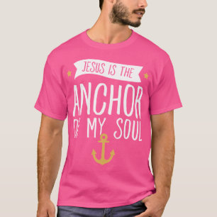 Camiseta Jesus É A Âncora Da Minha Alma - Cristão Engraçado