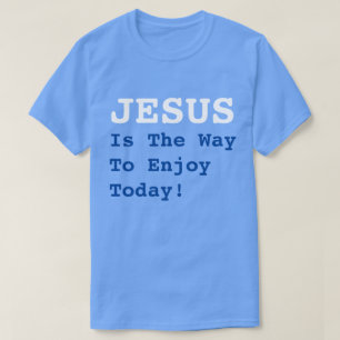 Camiseta "JESUS É A Maneira De Aproveitar Hoje!" Feliz Nata