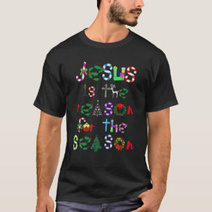 Camiseta Jesus É A Razão Para A Época De Um Feliz Natal