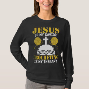 Camiseta Jesus É Meu Salvador Crocheting É Minha Terapia Pa