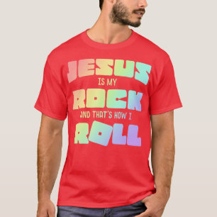 Camiseta Jesus É Minha Pedra E É Assim Que Eu Rolo